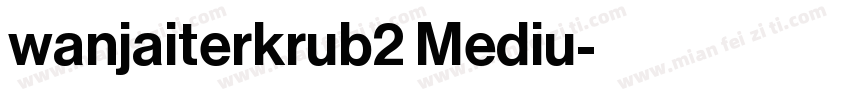 wanjaiterkrub2 Mediu字体转换
